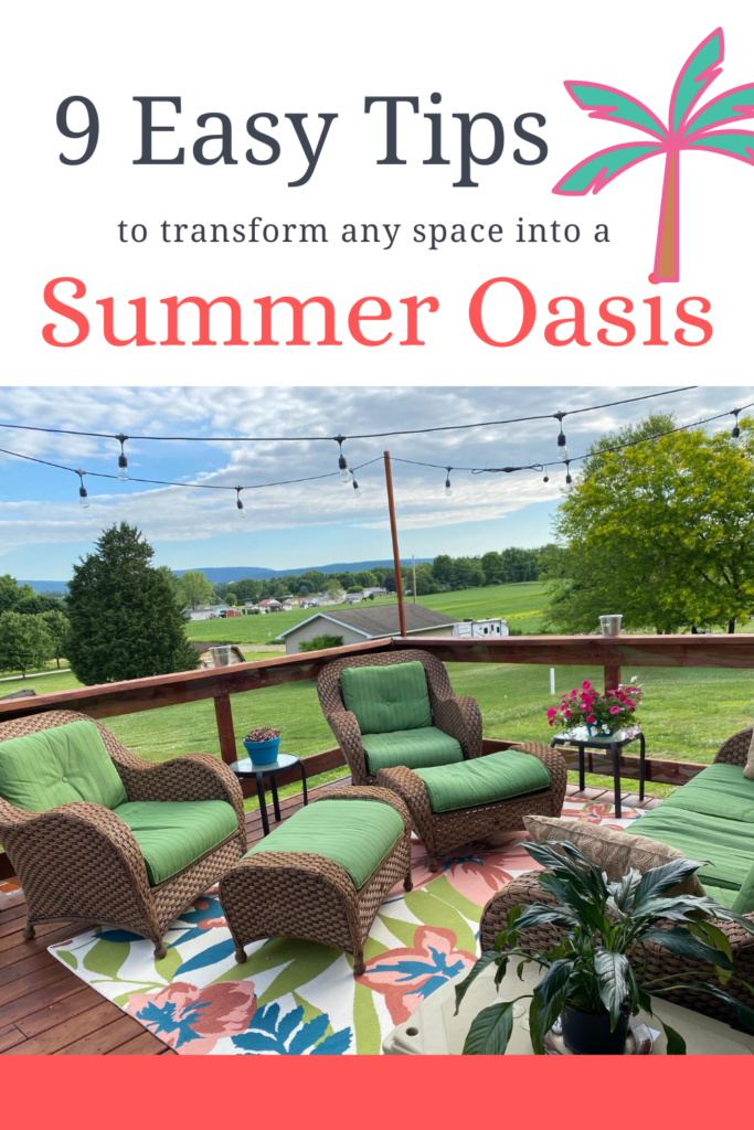 9 Easy Tips to transform any space into a Summer Oasis